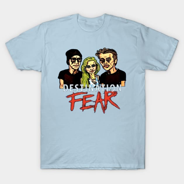 DESTINATION FEAR T-Shirt by MattisMatt83